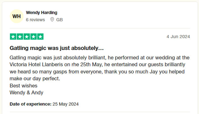 "Gatling magic was just absolutely brilliant.... thank you so much Jay you helped make our day perfect."