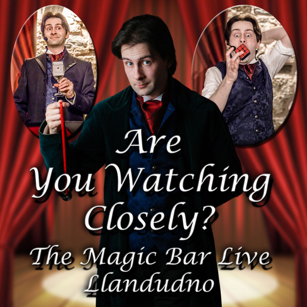 Poster for "Are You Watching Closely?" at the Magic Bar Live in Llandudno